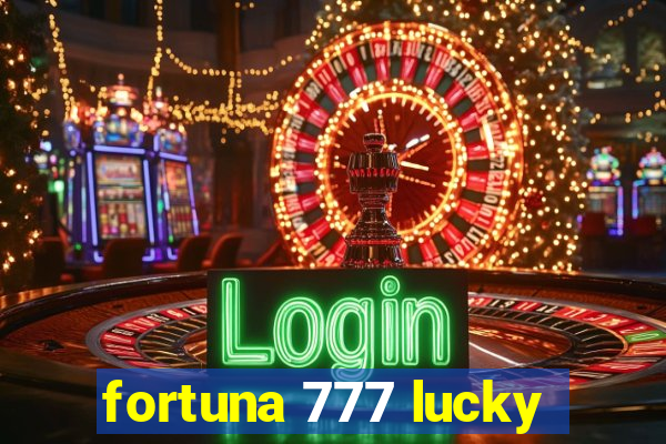 fortuna 777 lucky